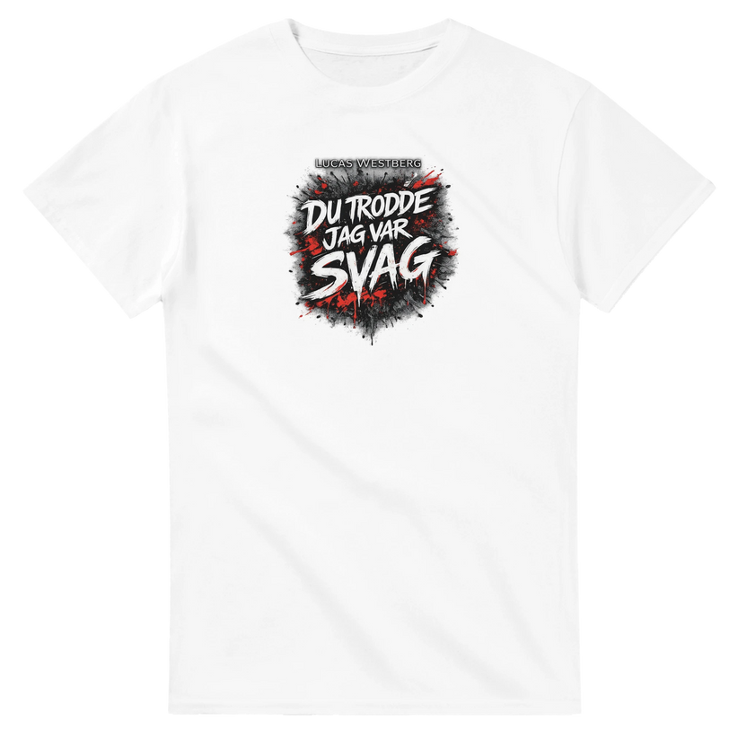 T-Shirt Du trodde jag var svag